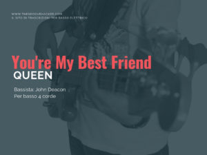Trascrizione per basso di you're my best friend dei Queen